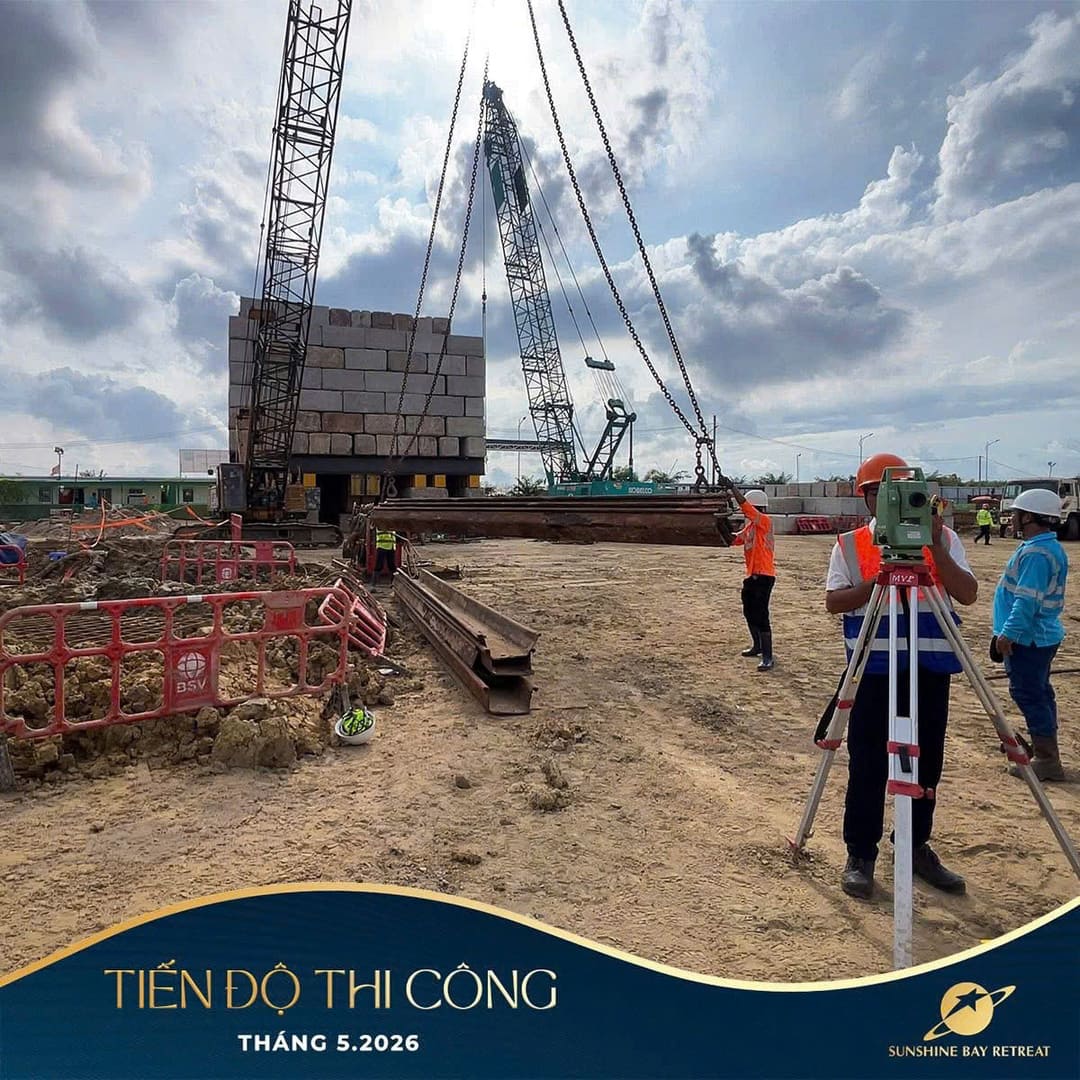 Không khí thi công khẩn trương tại công trường Sunshine Bay Retreat tháng 5/2026